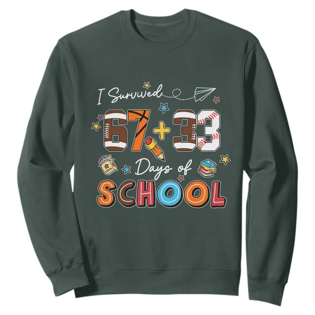 I Survived 67 33 Days Of School Sweatshirt Funny 100th Days of School 67 Sport Lover TS11 Dark Forest Green Print Your Wear