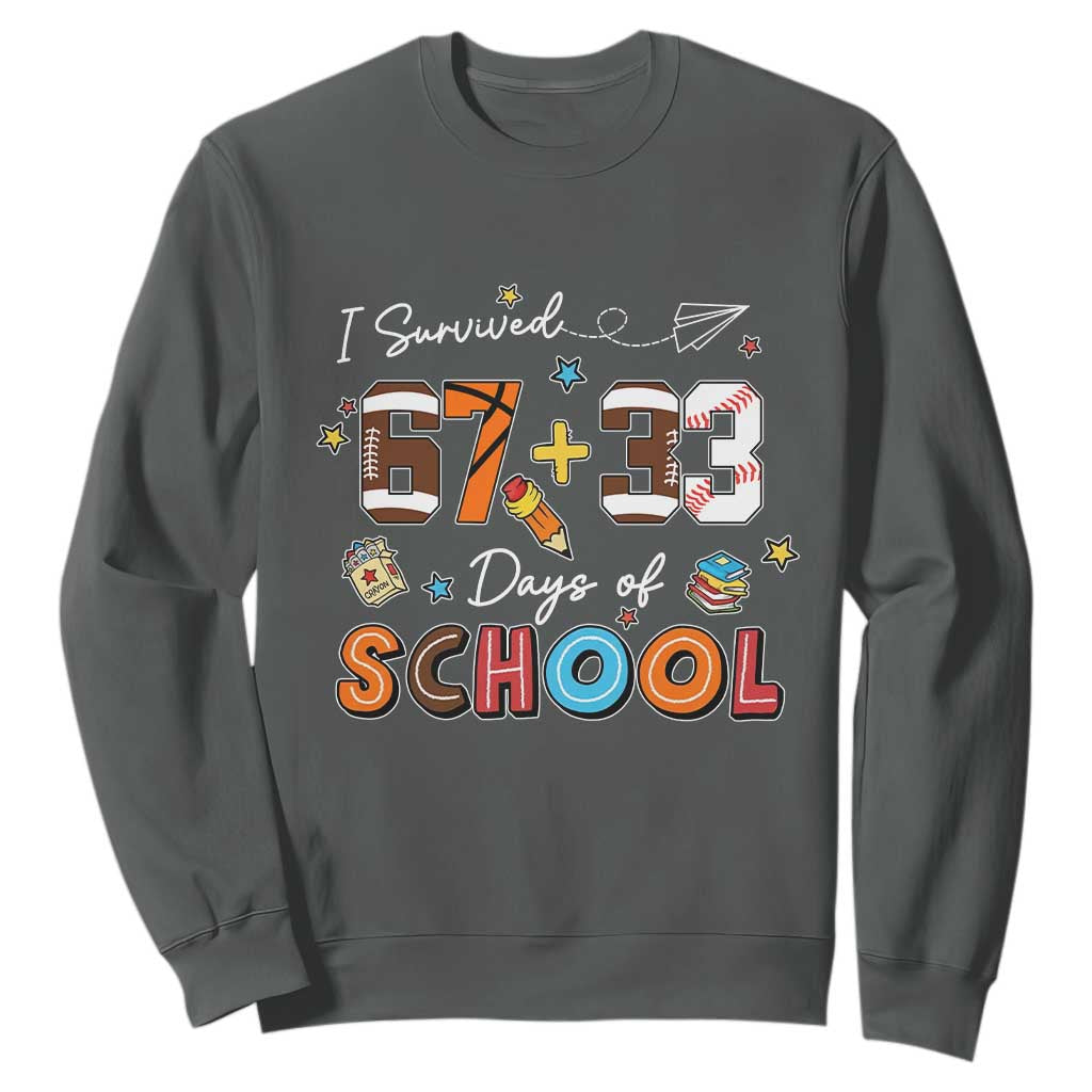 I Survived 67 33 Days Of School Sweatshirt Funny 100th Days of School 67 Sport Lover TS11 Dark Heather Print Your Wear