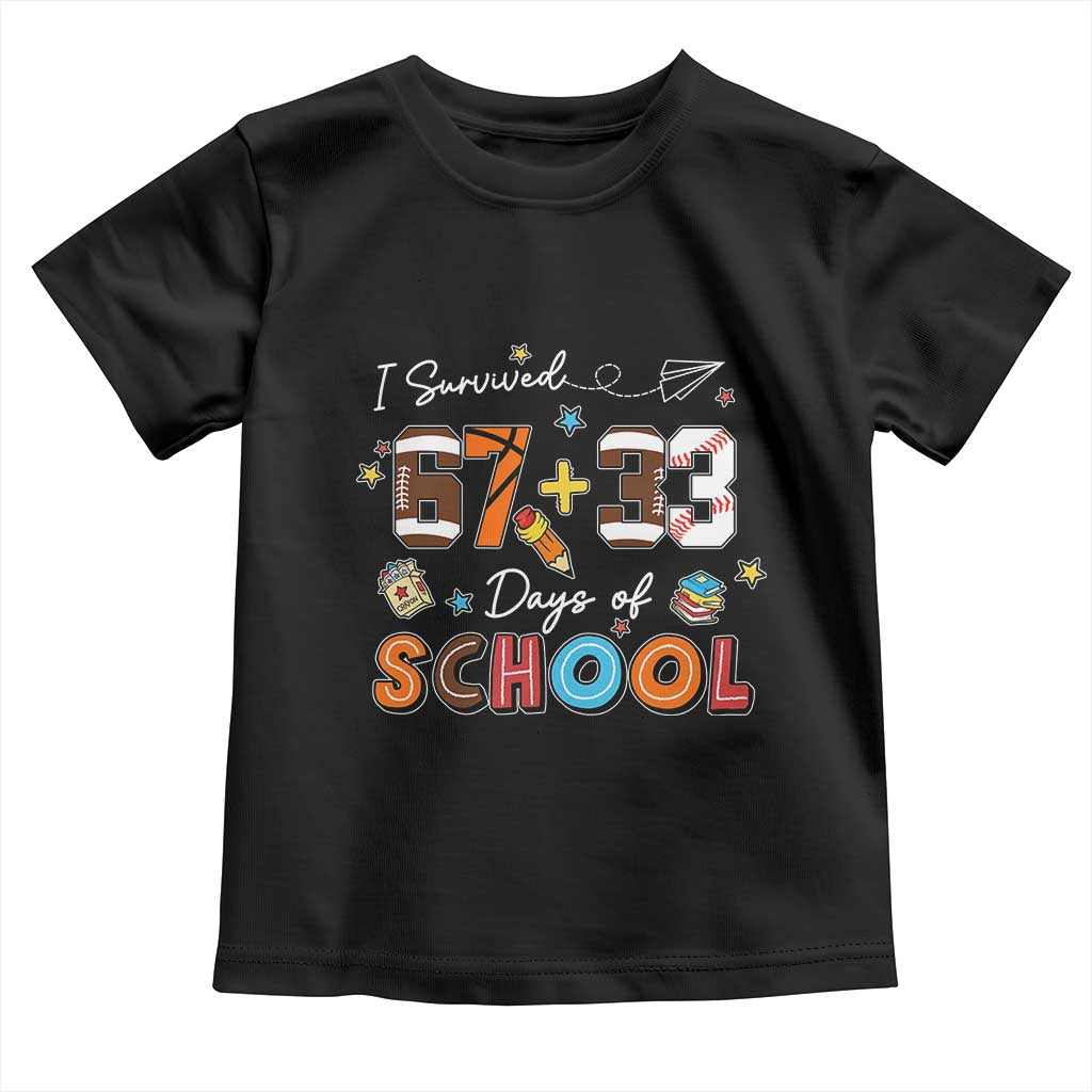 I Survived 67 33 Days Of School Toddler T Shirt Funny 100th Days of School 67 Sport Lover - Print Your Wear
