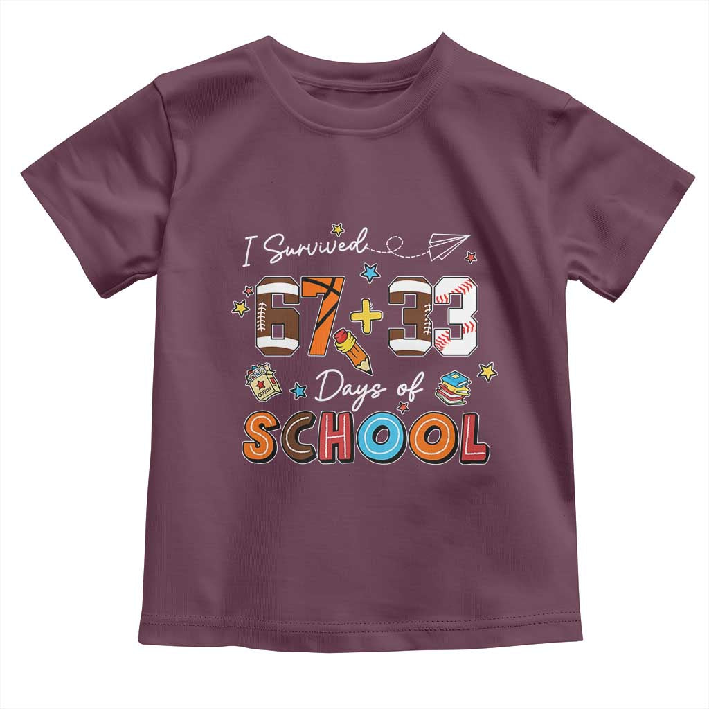 I Survived 67 33 Days Of School Toddler T Shirt Funny 100th Days of School 67 Sport Lover TS11 Maroon Print Your Wear