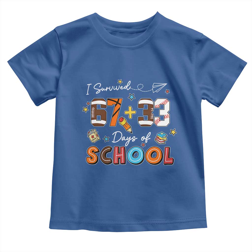 I Survived 67 33 Days Of School Toddler T Shirt Funny 100th Days of School 67 Sport Lover TS11 Royal Blue Print Your Wear
