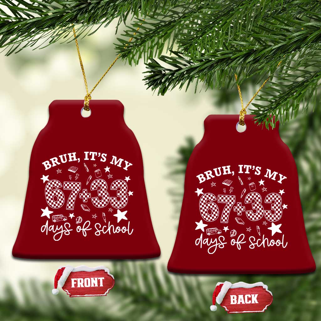 Bruh It Is My 67 33 Days Of School Ceramic Ornament 100th Days Of School Funny 67 Groovy Checkered TS11 Print Your Wear