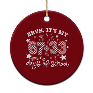 Bruh It Is My 67 33 Days Of School Ceramic Ornament 100th Days Of School Funny 67 Groovy Checkered TS11 1pc Red Print Your Wear
