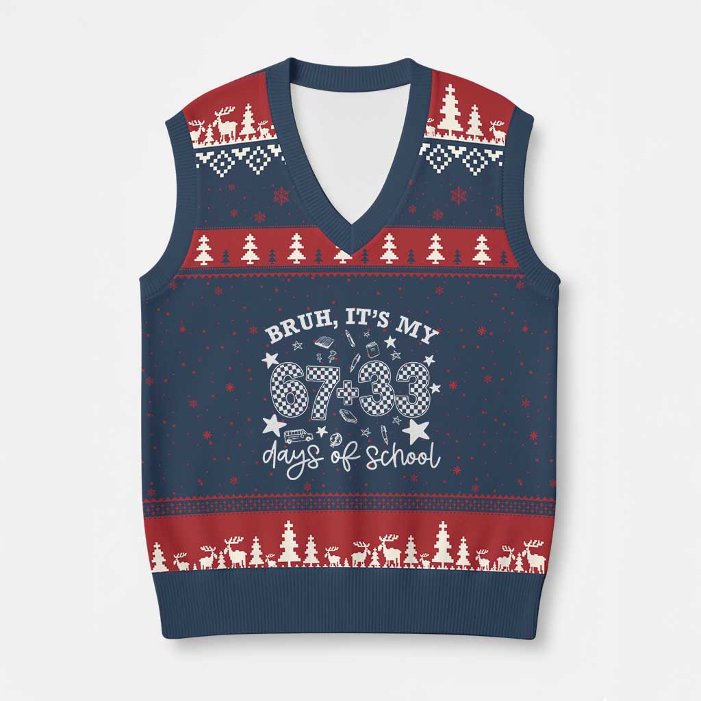 Bruh It Is My 67 33 Days Of School V-Neck Knit Sweater Vest 100th Days Of School Funny 67 Groovy Checkered TS11 Navy Red Print Your Wear