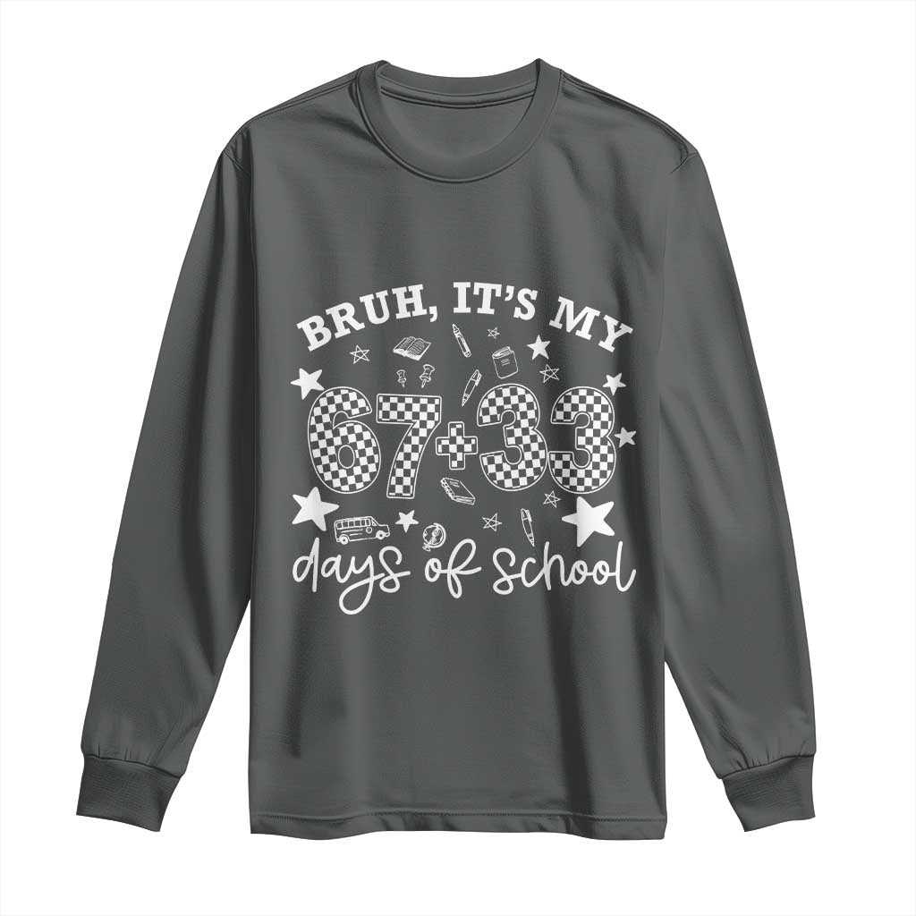 Bruh It Is My 67 33 Days Of School Long Sleeve Shirt 100th Days Of School Funny 67 Groovy Checkered TS11 Dark Heather Print Your Wear