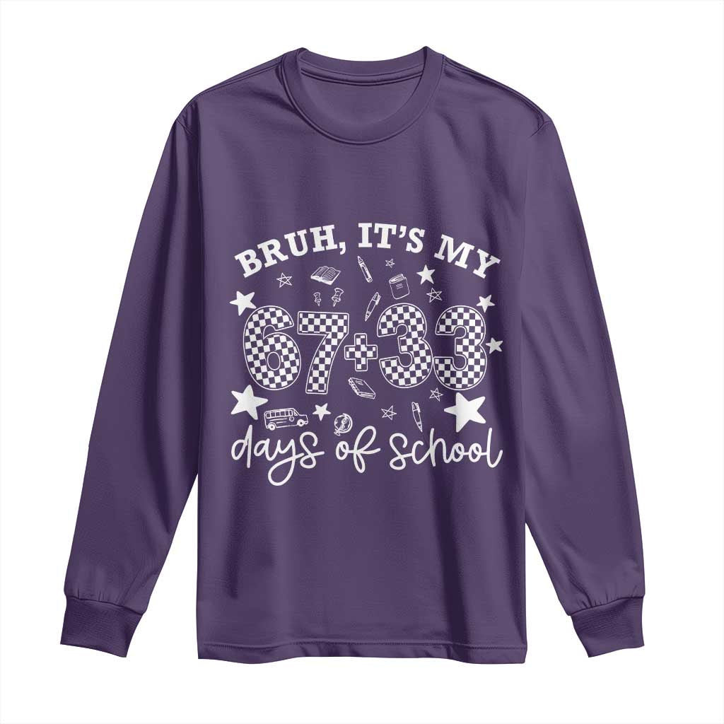 Bruh It Is My 67 33 Days Of School Long Sleeve Shirt 100th Days Of School Funny 67 Groovy Checkered TS11 Purple Print Your Wear