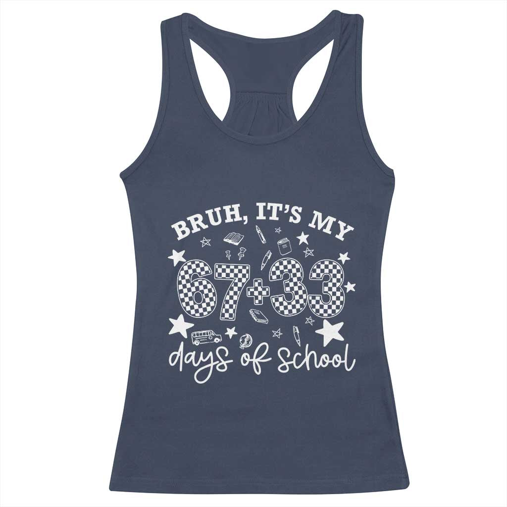Bruh It Is My 67 33 Days Of School Racerback Tank Top 100th Days Of School Funny 67 Groovy Checkered TS11 Navy Print Your Wear