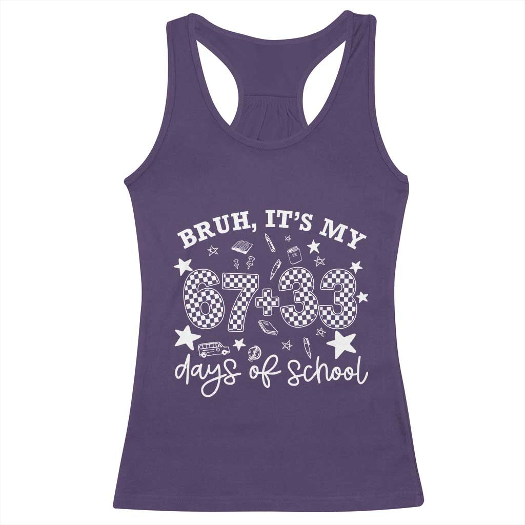 Bruh It Is My 67 33 Days Of School Racerback Tank Top 100th Days Of School Funny 67 Groovy Checkered TS11 Purple Print Your Wear