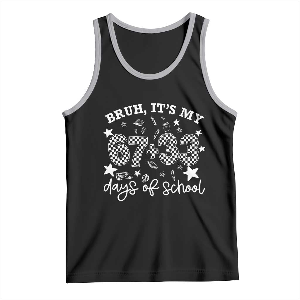 Bruh It Is My 67 33 Days Of School Tank Top 100th Days Of School Funny 67 Groovy Checkered TS11 Black Athletic Heather Print Your Wear