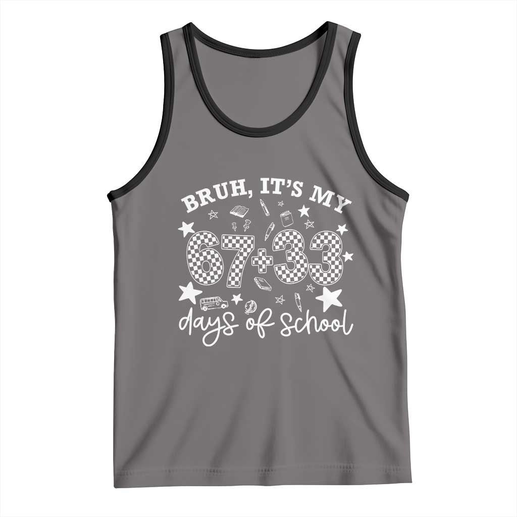 Bruh It Is My 67 33 Days Of School Tank Top 100th Days Of School Funny 67 Groovy Checkered TS11 Deep Heather Black Print Your Wear