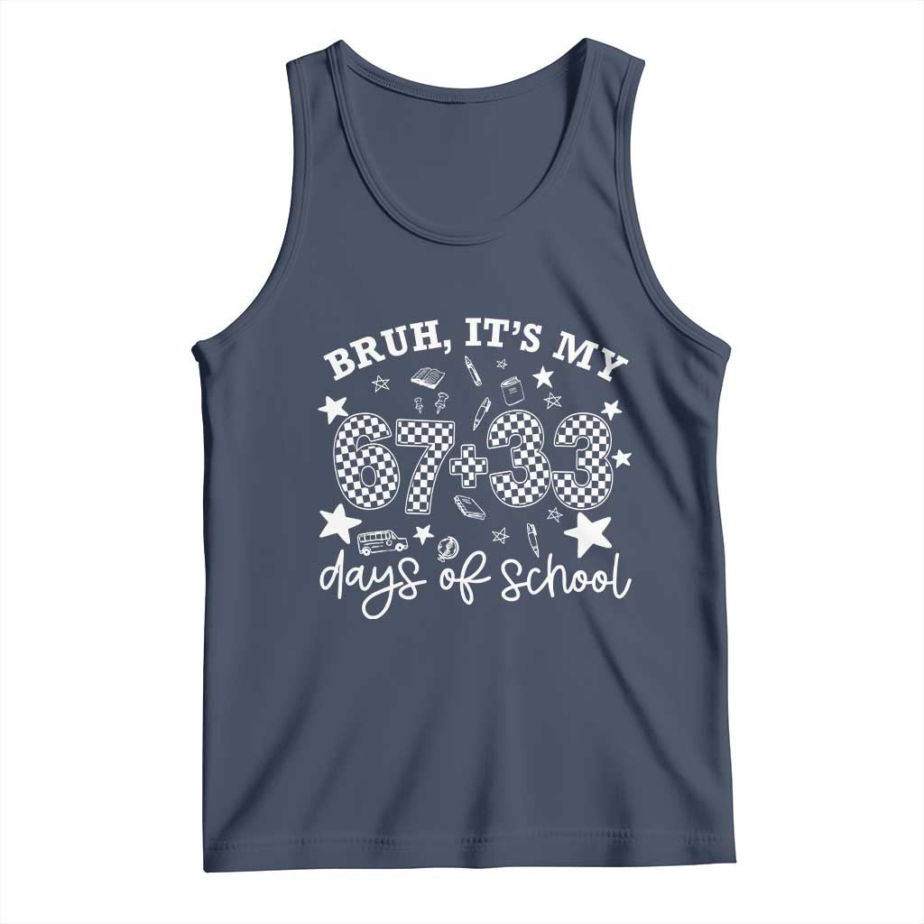 Bruh It Is My 67 33 Days Of School Tank Top 100th Days Of School Funny 67 Groovy Checkered TS11 Navy Print Your Wear