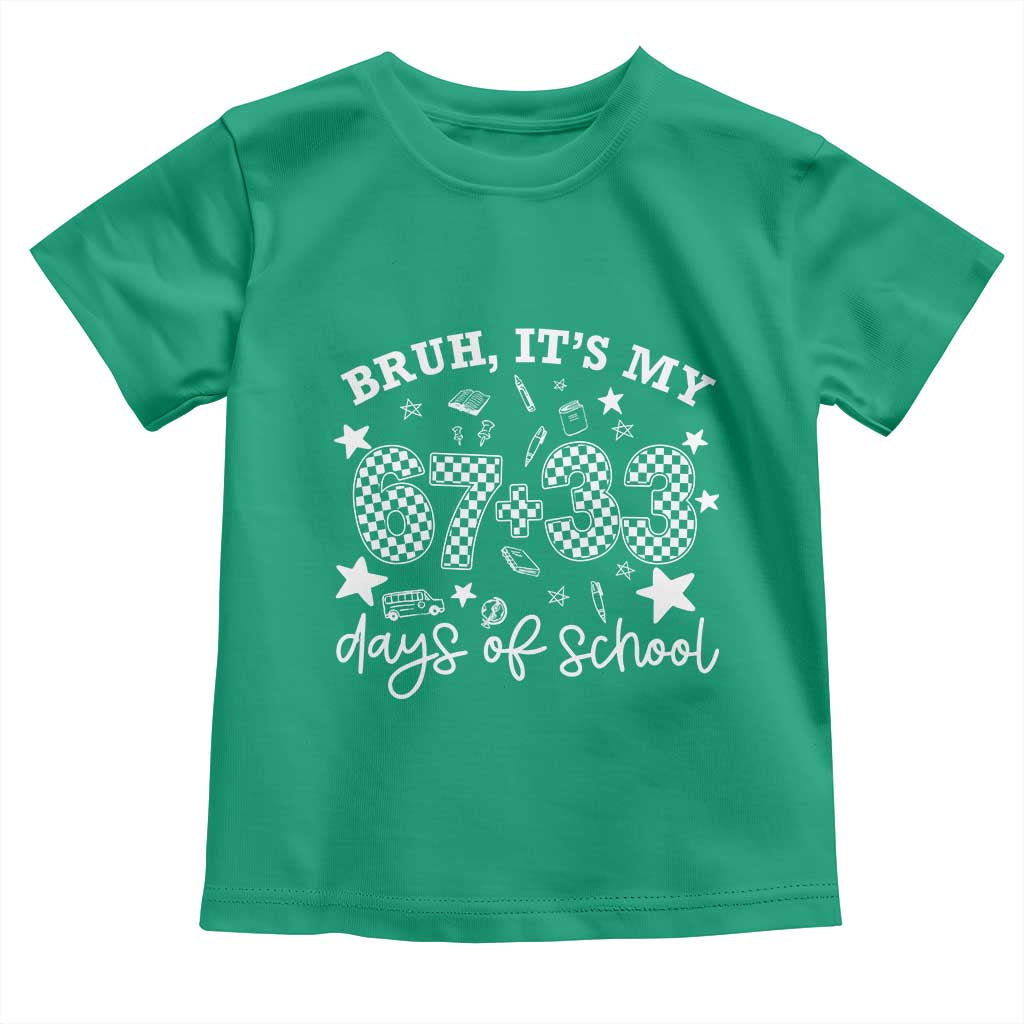 Bruh It Is My 67 33 Days Of School Toddler T Shirt 100th Days Of School Funny 67 Groovy Checkered TS11 Irish Green Print Your Wear