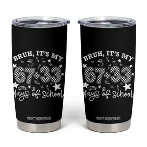 Bruh It Is My 67 33 Days Of School Tumbler Cup 100th Days Of School Funny 67 Groovy Checkered TS11 Black Print Your Wear