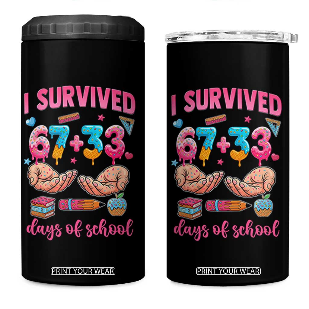 I Survived 67 33 Days Of School 4 in 1 Can Cooler Tumbler Funny 100 Days of School 67 Ice Cream Drip TS11 One Size: 16 oz Black Print Your Wear