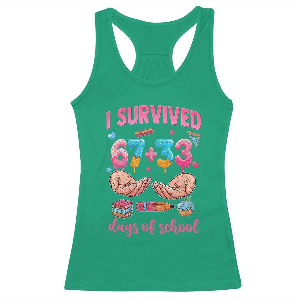 I Survived 67 33 Days Of School Racerback Tank Top Funny 100 Days of School 67 Ice Cream Drip TS11 Irish Green Print Your Wear