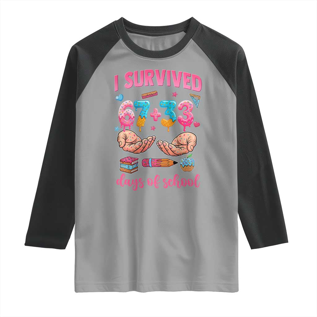 I Survived 67 33 Days Of School Raglan Shirt Funny 100 Days of School 67 Ice Cream Drip TS11 Sport Gray Black Print Your Wear