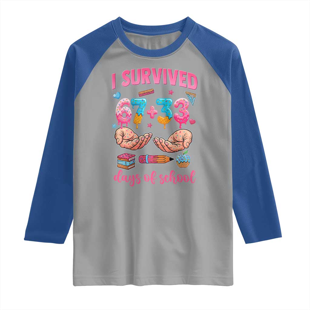 I Survived 67 33 Days Of School Raglan Shirt Funny 100 Days of School 67 Ice Cream Drip TS11 Sport Gray Royal Print Your Wear