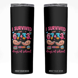 I Survived 67 33 Days Of School Skinny Tumbler Funny 100 Days of School 67 Ice Cream Drip TS11 Black Print Your Wear