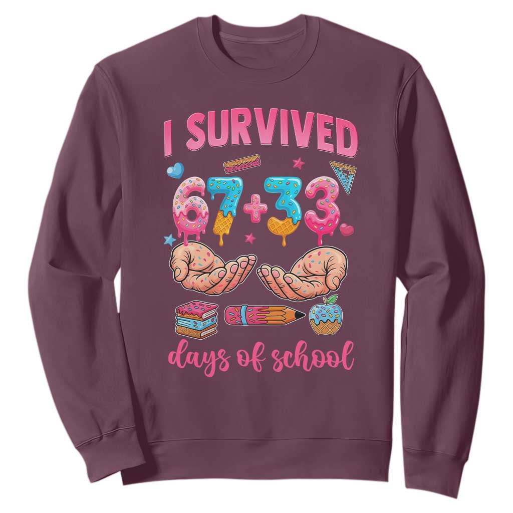 I Survived 67 33 Days Of School Sweatshirt Funny 100 Days of School 67 Ice Cream Drip TS11 Maroon Print Your Wear