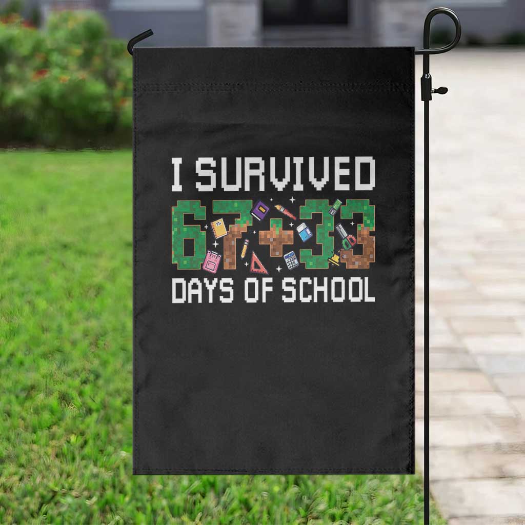 I Survived 67 33 Days Of School Garden Flag Funny 100 Days of School 67 Pixel Game TS11 Print Your Wear