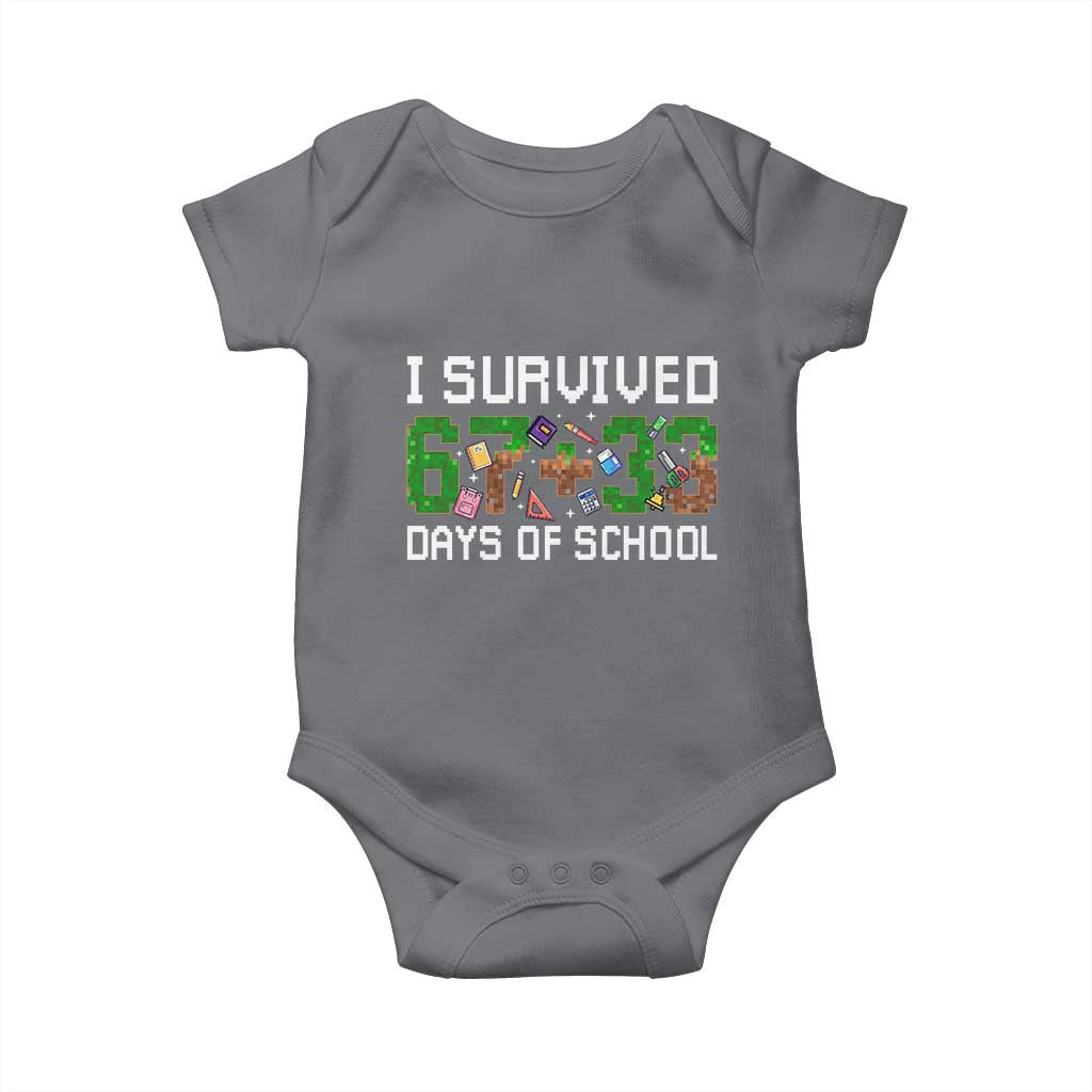 I Survived 67 33 Days Of School Baby Onesie Funny 100 Days of School 67 Pixel Game TS11 Charcoal Print Your Wear
