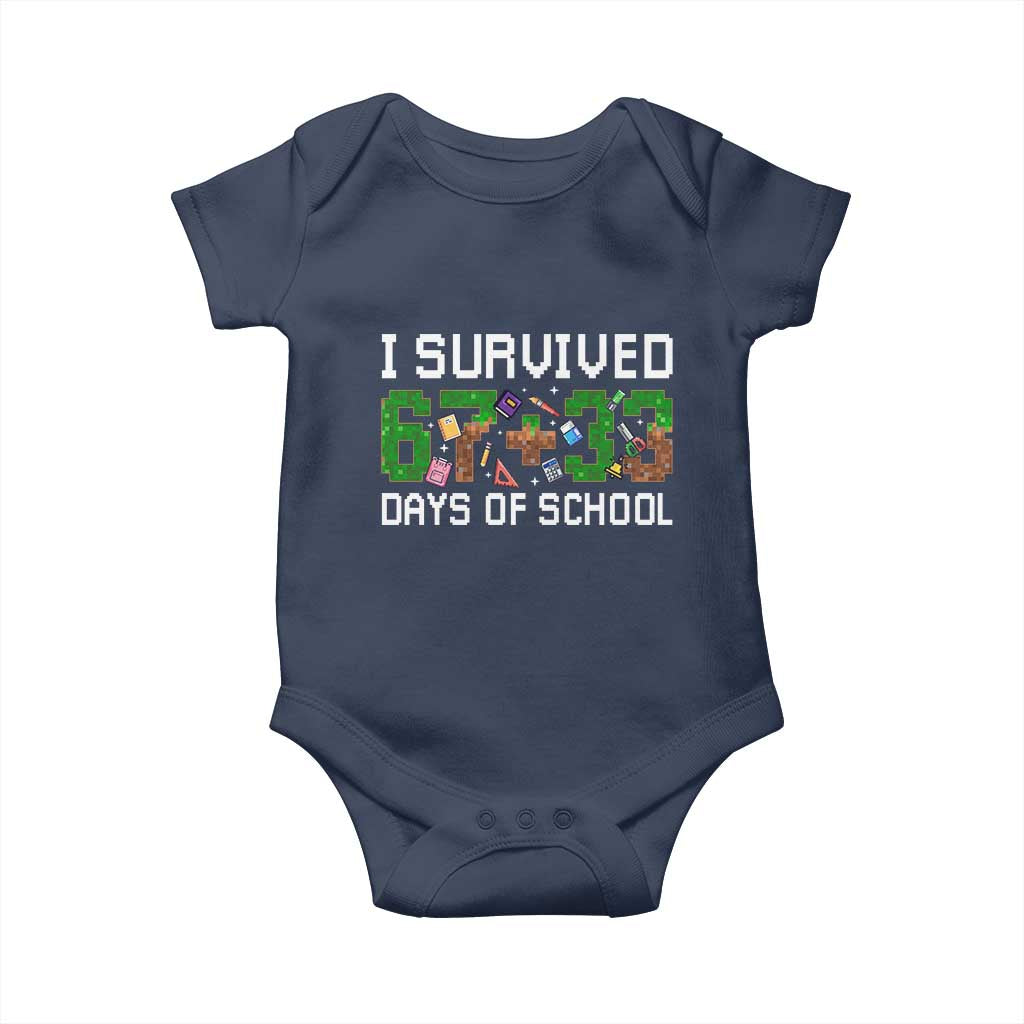 I Survived 67 33 Days Of School Baby Onesie Funny 100 Days of School 67 Pixel Game TS11 Navy Print Your Wear