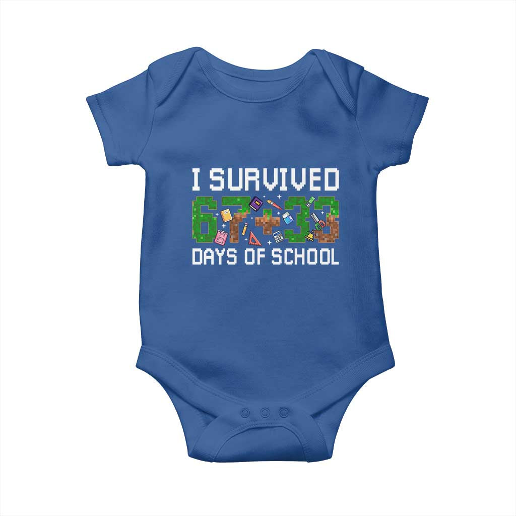 I Survived 67 33 Days Of School Baby Onesie Funny 100 Days of School 67 Pixel Game TS11 Royal Blue Print Your Wear