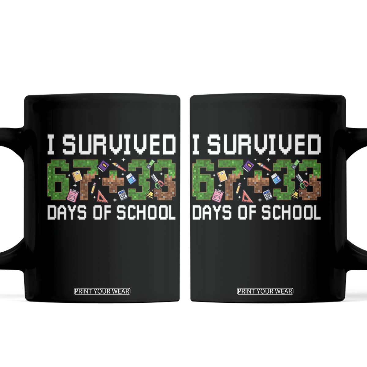 I Survived 67 33 Days Of School Coffee Mug Funny 100 Days of School 67 Pixel Game TS11 Black Print Your Wear