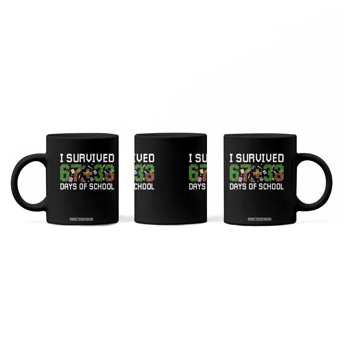 I Survived 67 33 Days Of School Coffee Mug Funny 100 Days of School 67 Pixel Game TS11 Print Your Wear