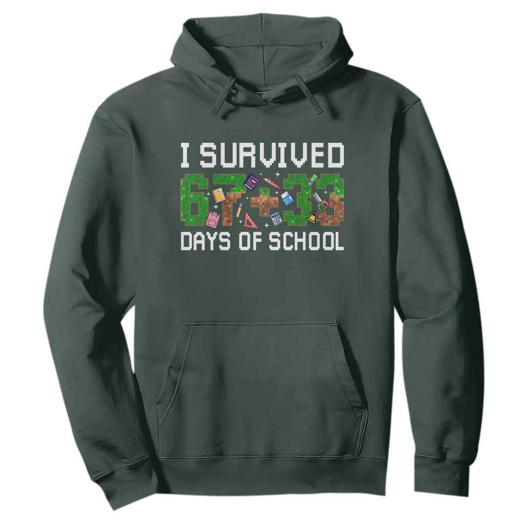 I Survived 67 33 Days Of School Hoodie Funny 100 Days of School 67 Pixel Game TS11 Dark Forest Green Print Your Wear