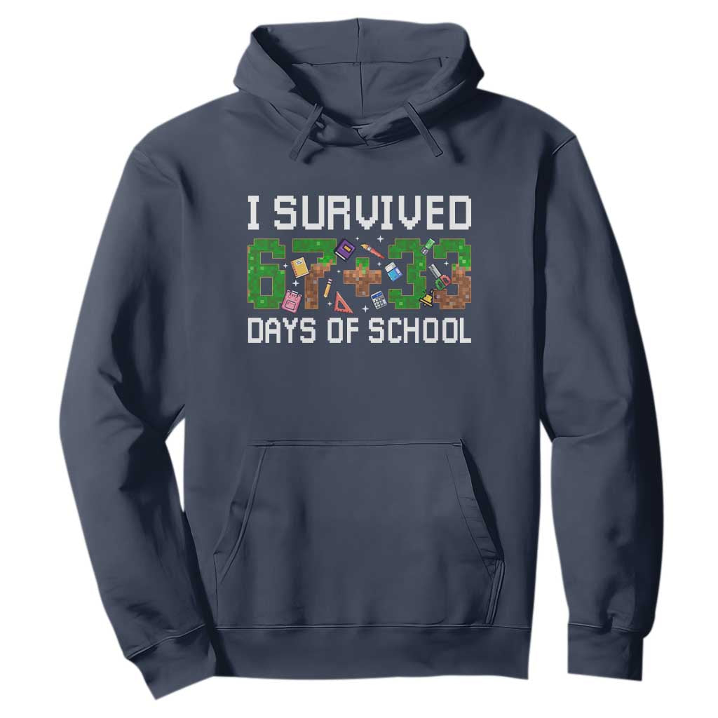 I Survived 67 33 Days Of School Hoodie Funny 100 Days of School 67 Pixel Game TS11 Navy Print Your Wear