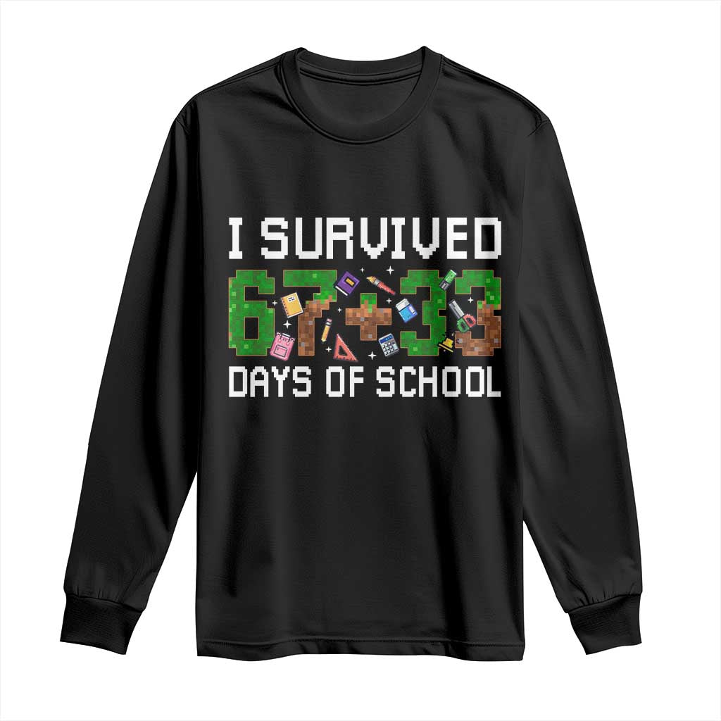 I Survived 67 33 Days Of School Long Sleeve Shirt Funny 100 Days of School 67 Pixel Game - Print Your Wear