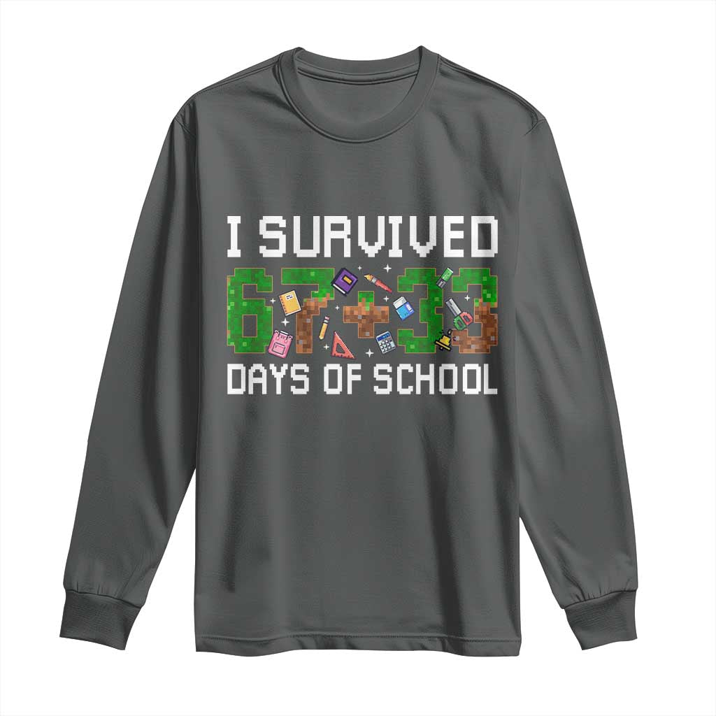 I Survived 67 33 Days Of School Long Sleeve Shirt Funny 100 Days of School 67 Pixel Game TS11 Dark Heather Print Your Wear