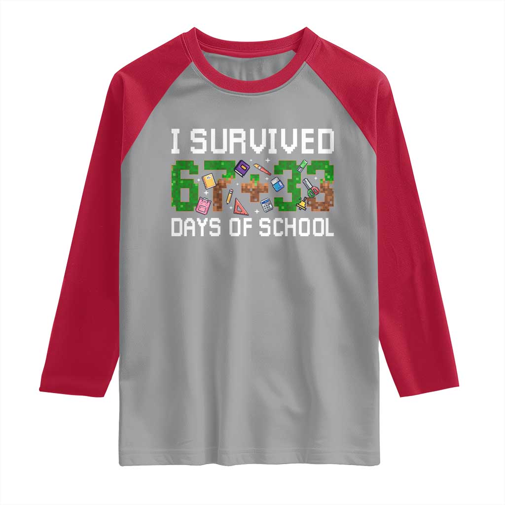 I Survived 67 33 Days Of School Raglan Shirt Funny 100 Days of School 67 Pixel Game TS11 Sport Gray Red Print Your Wear