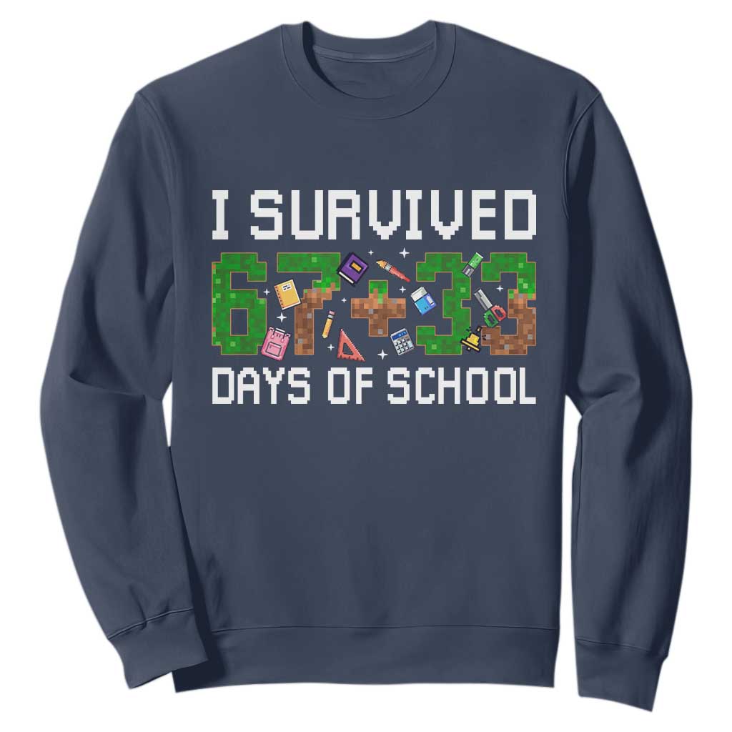 I Survived 67 33 Days Of School Sweatshirt Funny 100 Days of School 67 Pixel Game - Print Your Wear
