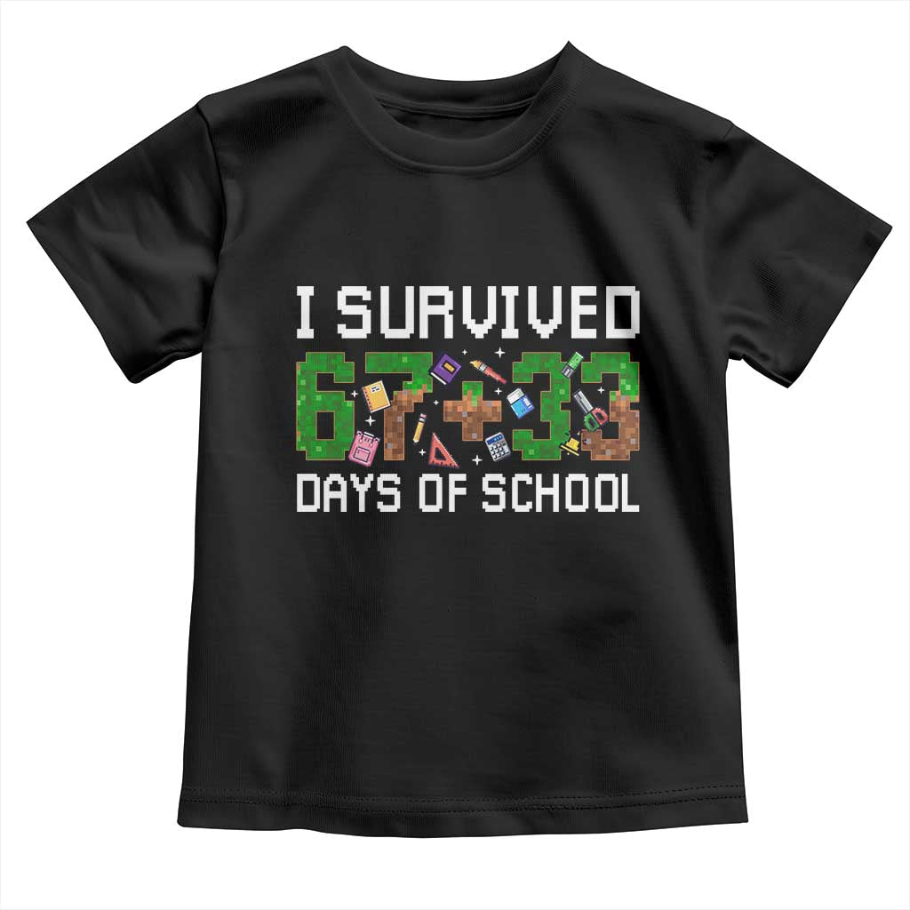 I Survived 67 33 Days Of School Toddler T Shirt Funny 100 Days of School 67 Pixel Game - Print Your Wear