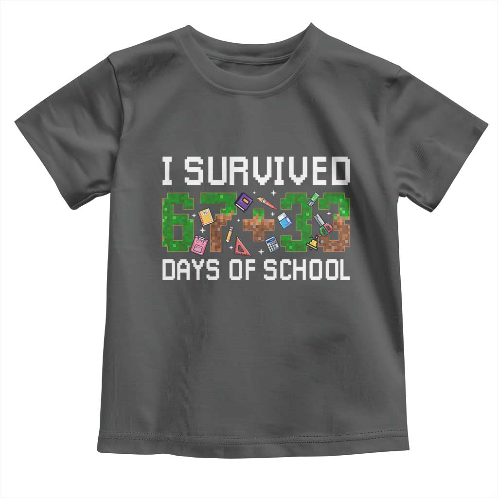 I Survived 67 33 Days Of School Toddler T Shirt Funny 100 Days of School 67 Pixel Game TS11 Dark Heather Print Your Wear