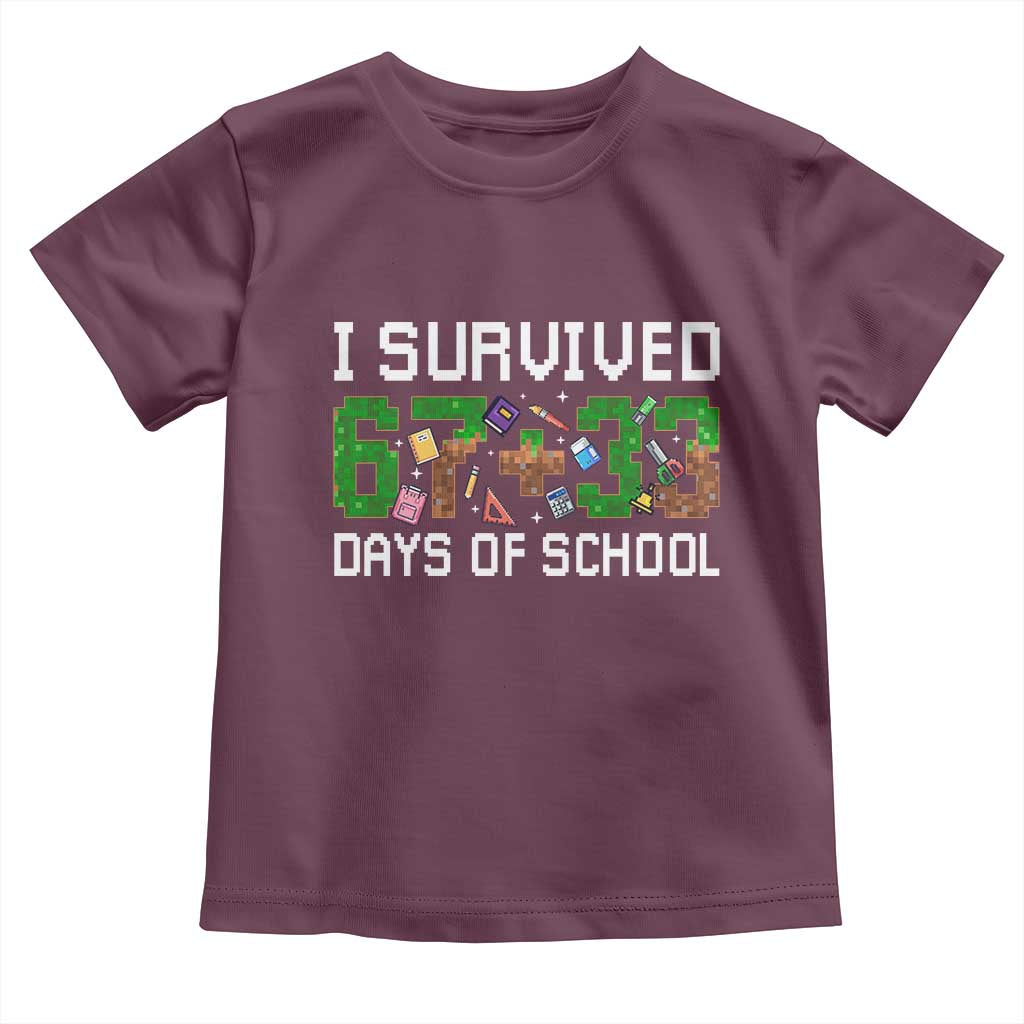 I Survived 67 33 Days Of School Toddler T Shirt Funny 100 Days of School 67 Pixel Game TS11 Maroon Print Your Wear