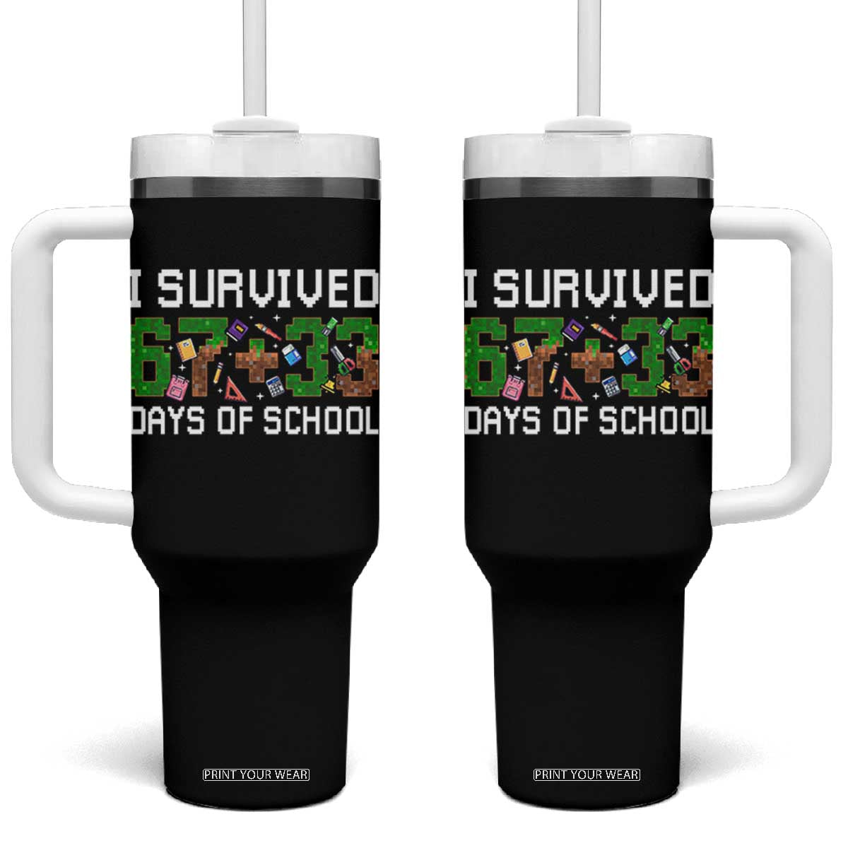 I Survived 67 33 Days Of School Tumbler With Handle Funny 100 Days of School 67 Pixel Game TS11 One Size: 40 oz Black Print Your Wear