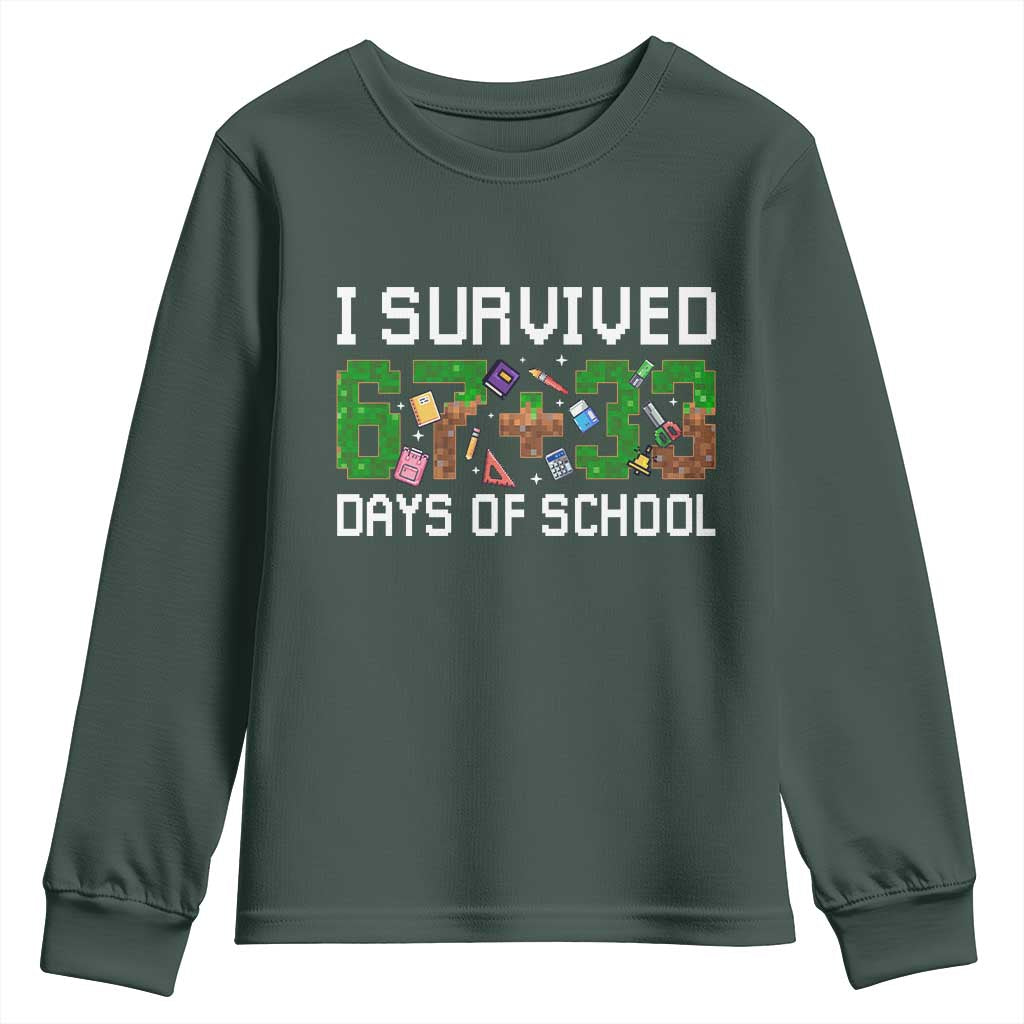 I Survived 67 33 Days Of School Youth Sweatshirt Funny 100 Days of School 67 Pixel Game TS11 Dark Forest Green Print Your Wear