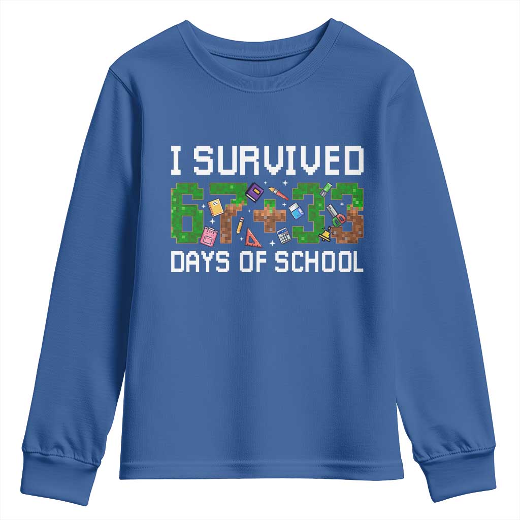 I Survived 67 33 Days Of School Youth Sweatshirt Funny 100 Days of School 67 Pixel Game TS11 Royal Blue Print Your Wear