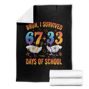 Bruh I Survived 67 33 Days Of School Throw Blanket Funny 100th Days of School Teacher 67 Drip TS11 Black Print Your Wear