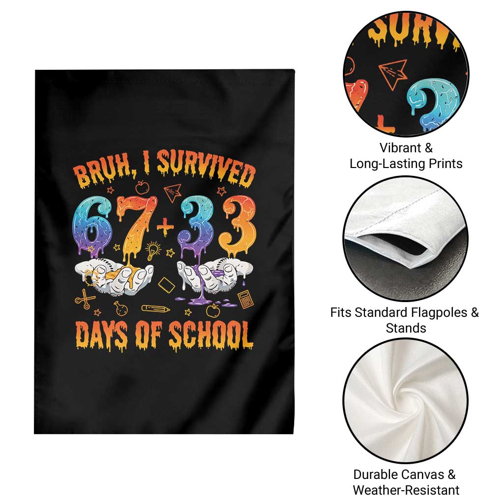 Bruh I Survived 67 33 Days Of School Garden Flag Funny 100th Days of School Teacher 67 Drip TS11 Print Your Wear