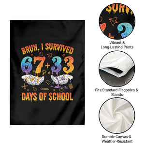 Bruh I Survived 67 33 Days Of School Garden Flag Funny 100th Days of School Teacher 67 Drip TS11 Print Your Wear