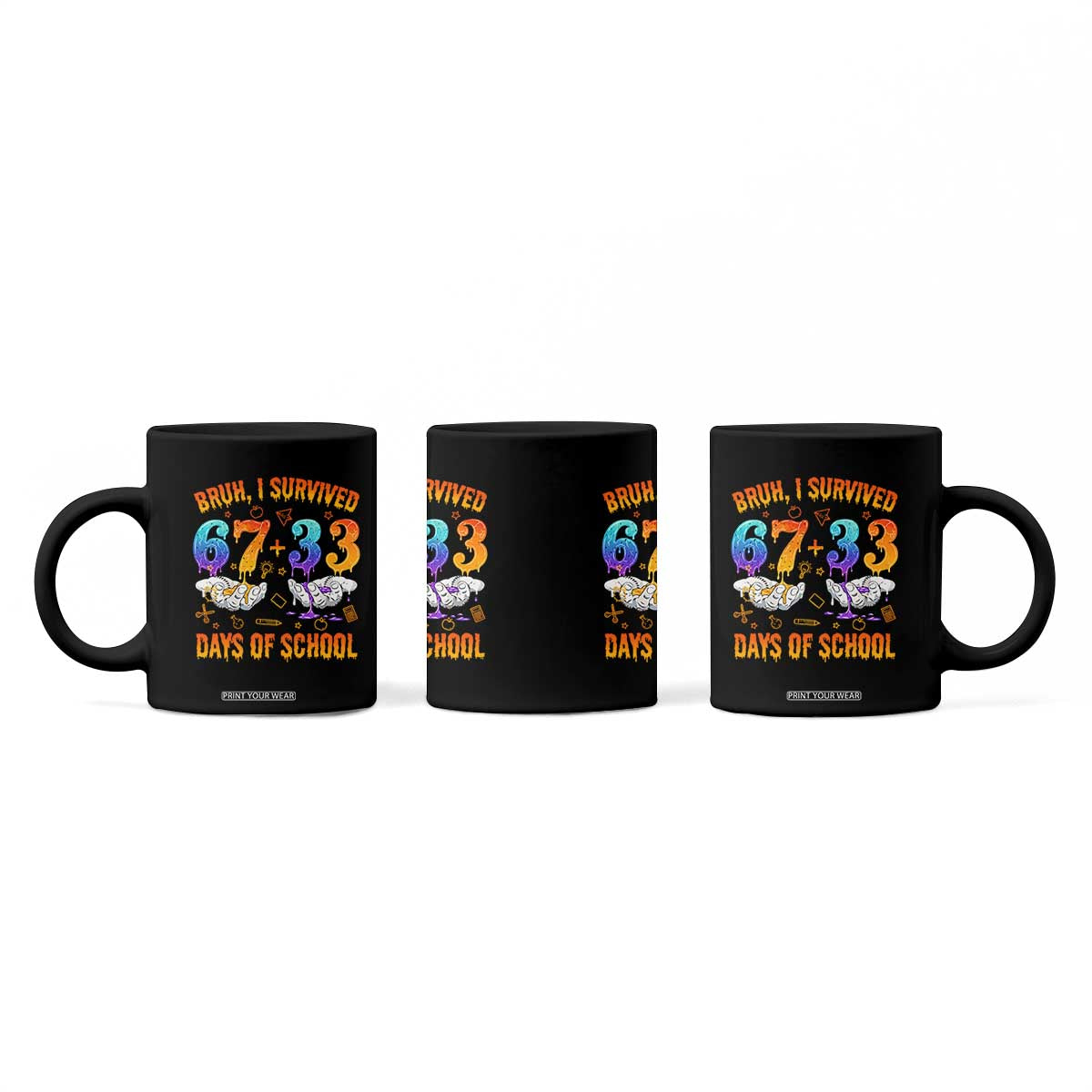 Bruh I Survived 67 33 Days Of School Coffee Mug Funny 100th Days of School Teacher 67 Drip TS11 Print Your Wear