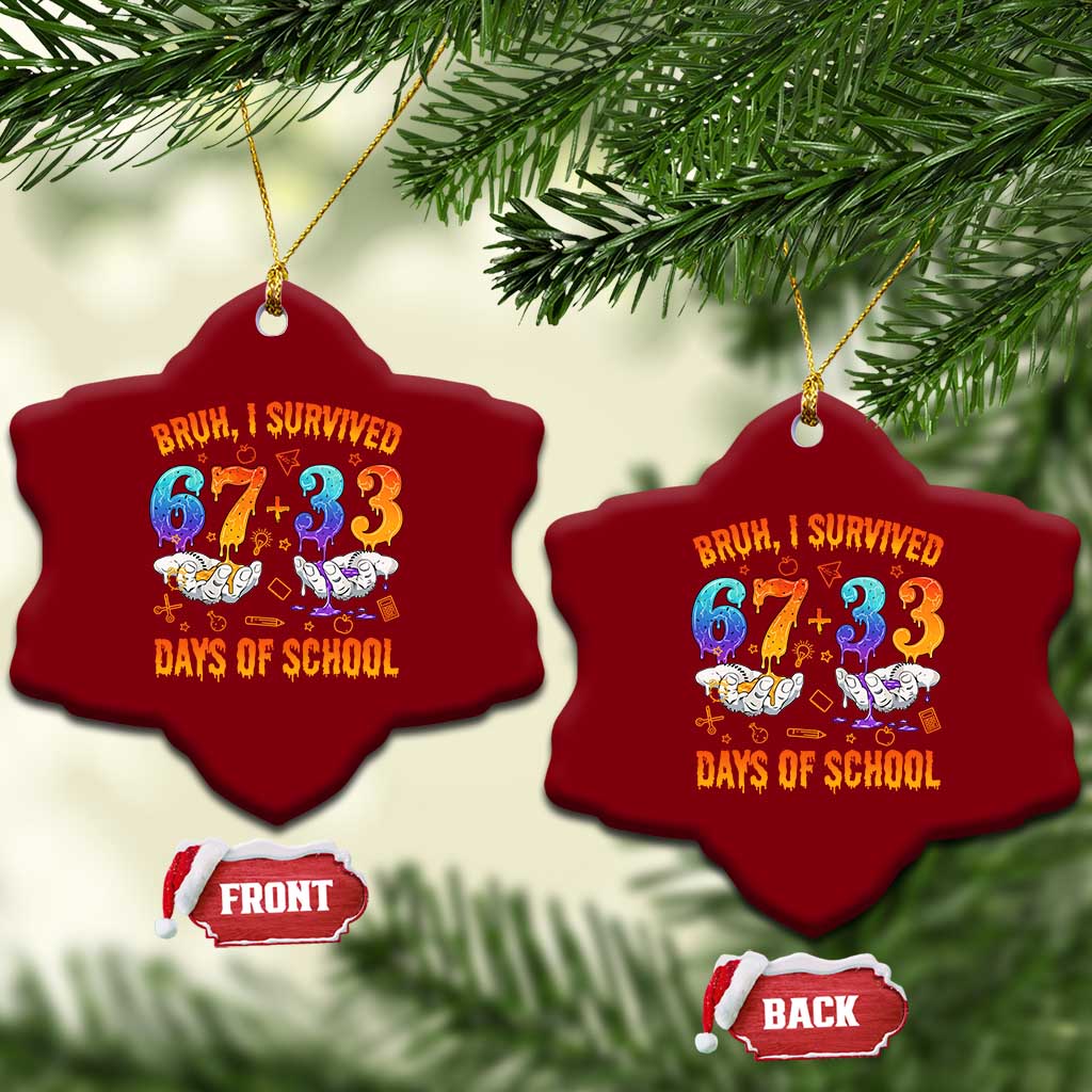 Bruh I Survived 67 33 Days Of School Ceramic Ornament Funny 100th Days of School Teacher 67 Drip TS11 Print Your Wear