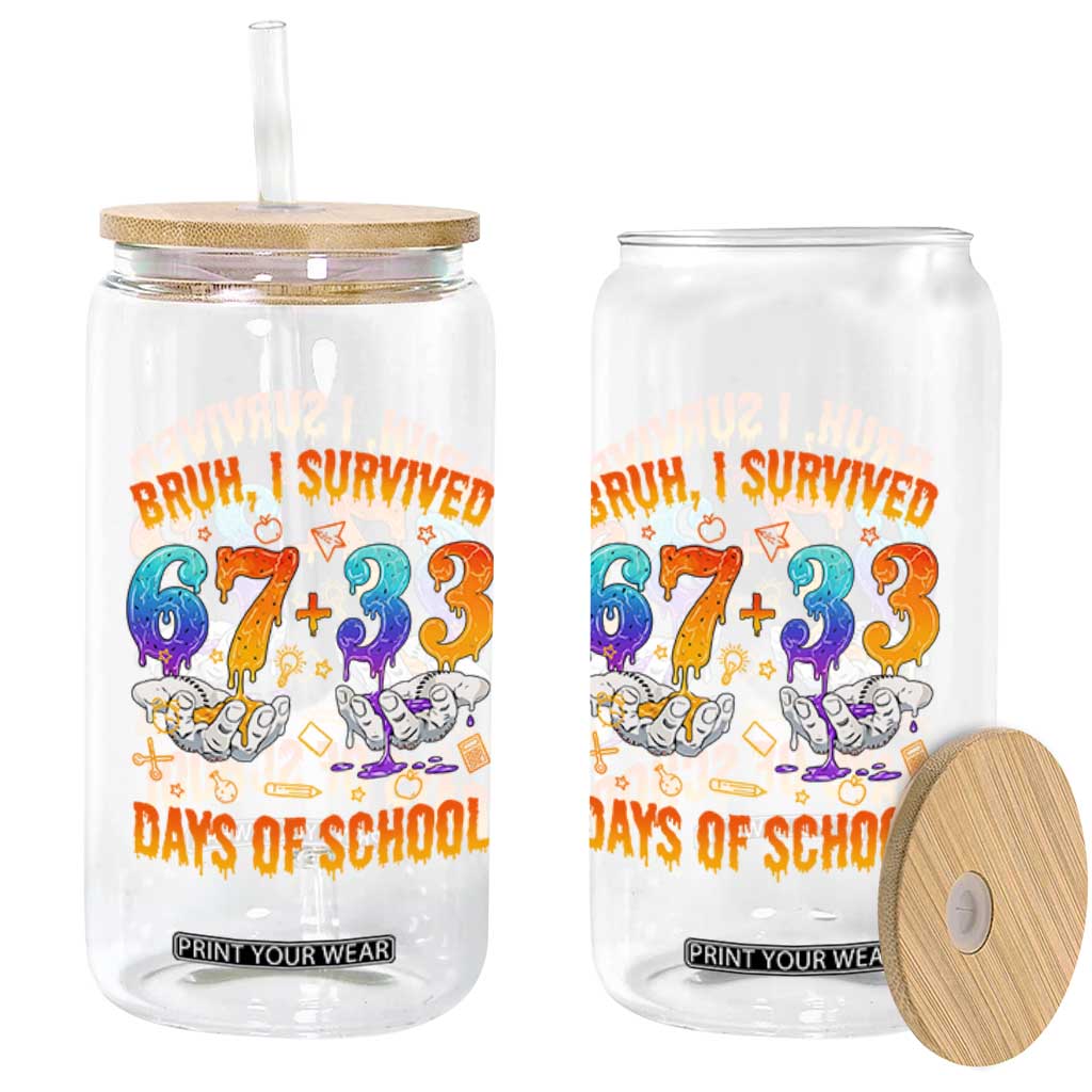 Bruh I Survived 67 33 Days Of School Glass Can Funny 100th Days of School Teacher 67 Drip TS11 Print Your Wear
