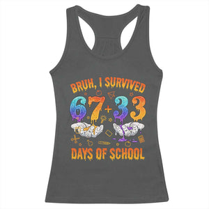 Bruh I Survived 67 33 Days Of School Racerback Tank Top Funny 100th Days of School Teacher 67 Drip TS11 Dark Heather Print Your Wear