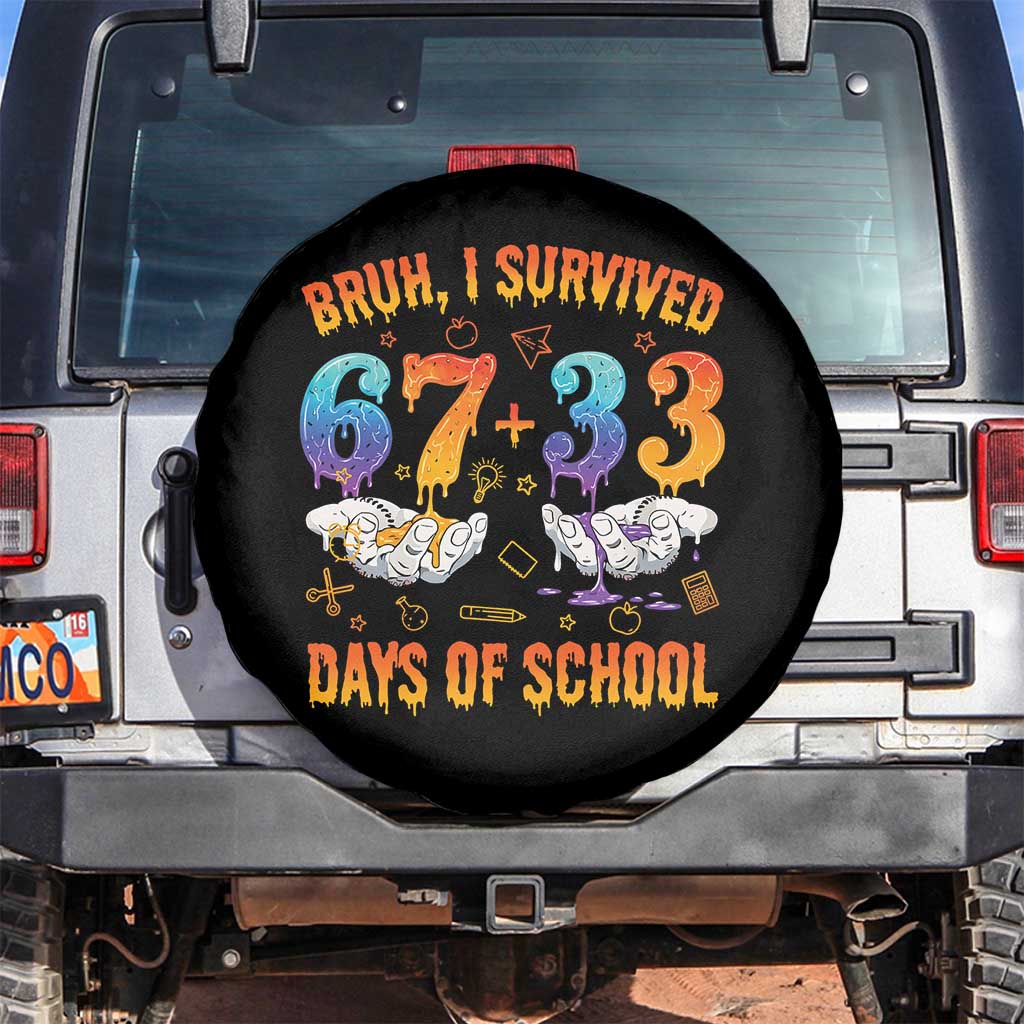 Bruh I Survived 67 33 Days Of School Spare Tire Cover Funny 100th Days of School Teacher 67 Drip TS11 No hole Black Print Your Wear