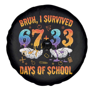 Bruh I Survived 67 33 Days Of School Spare Tire Cover Funny 100th Days of School Teacher 67 Drip TS11 Print Your Wear